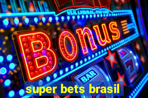 super bets brasil